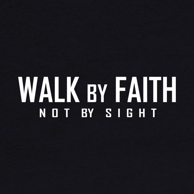 Walk by Faith not by Sight by GreatIAM.me